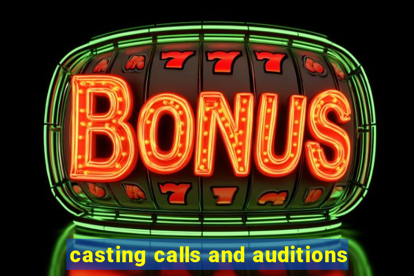 casting calls and auditions